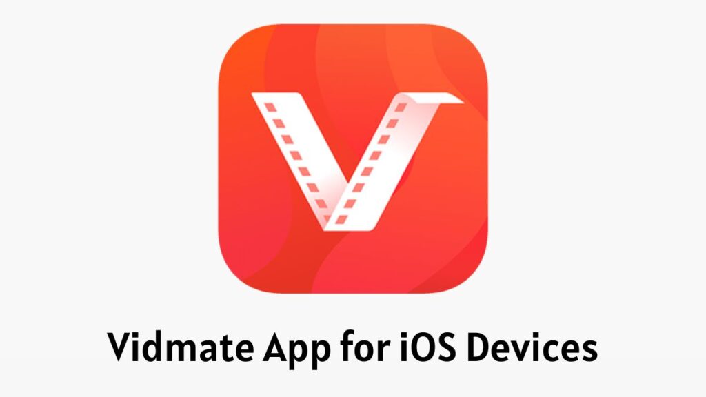 Vidmate App for iOS Devices